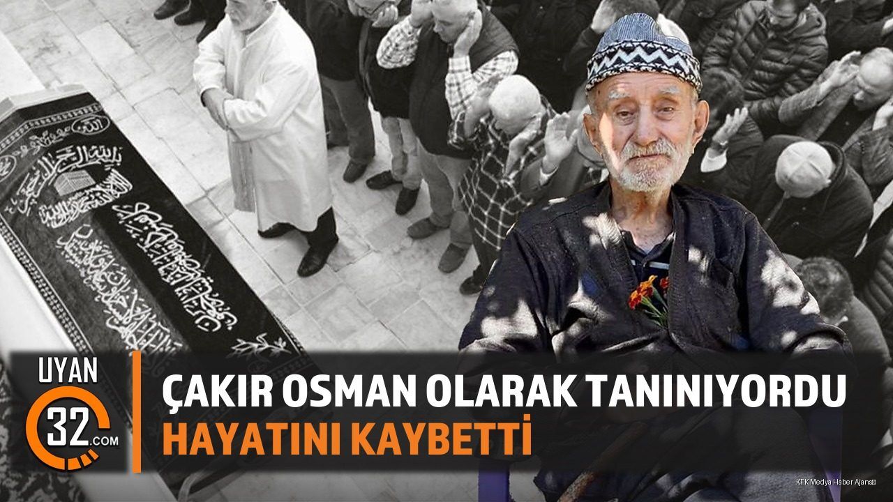 Eğirdir Bağıllı Köyü'nün Tanınan İsmi Çakır Osman Hayatını Kaybetti