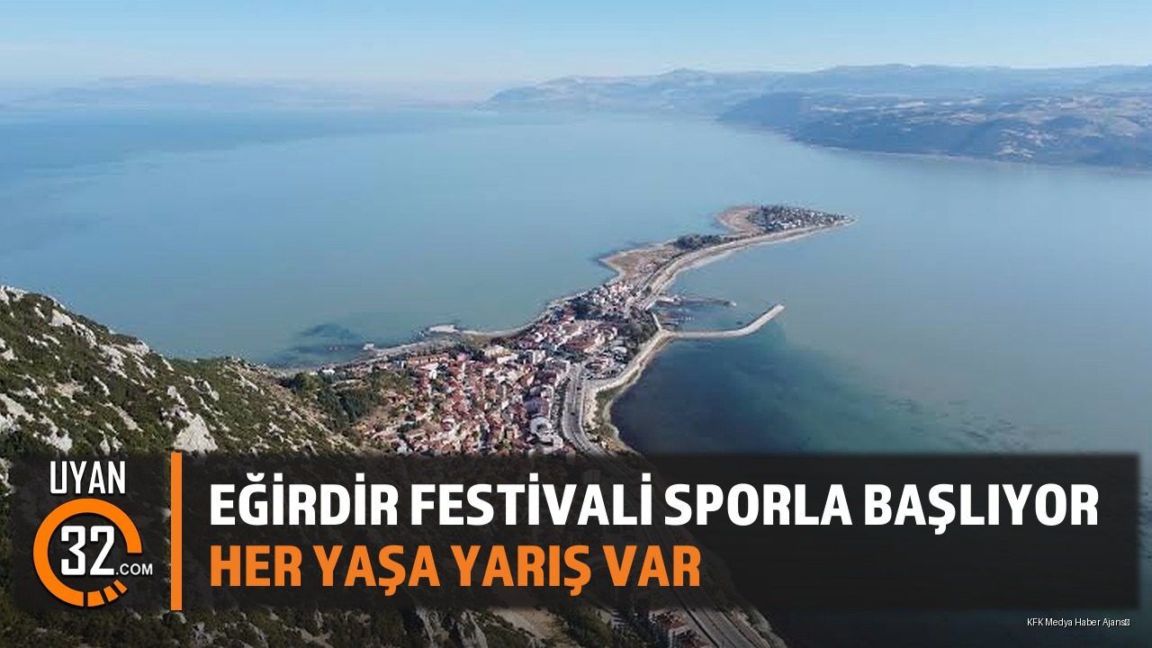 Eğirdir Festivali Sporla Başlıyor: Her Yaşa Yarış Var