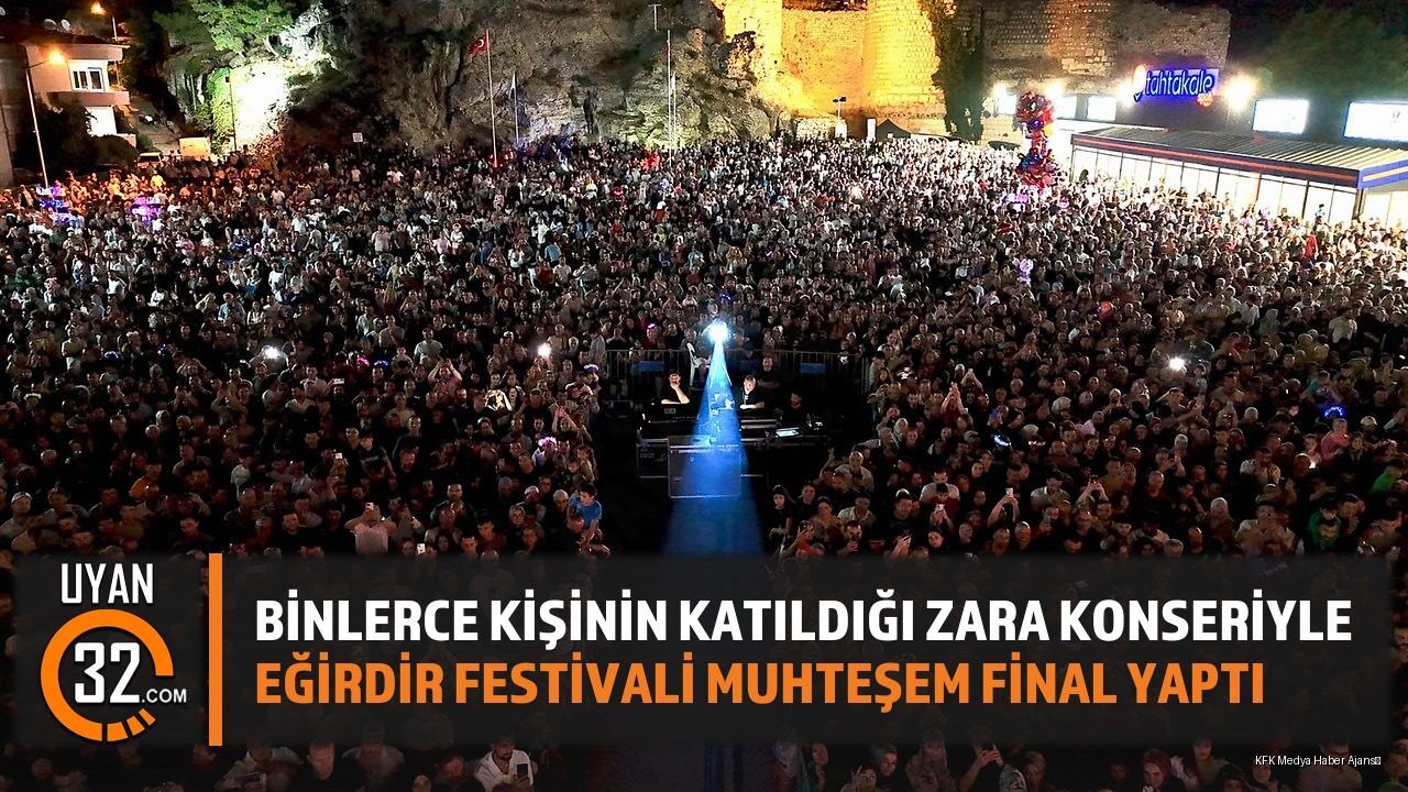 Eğirdir Festivali Zara Konseriyle Sona Erdi: Coşku Dolu Final