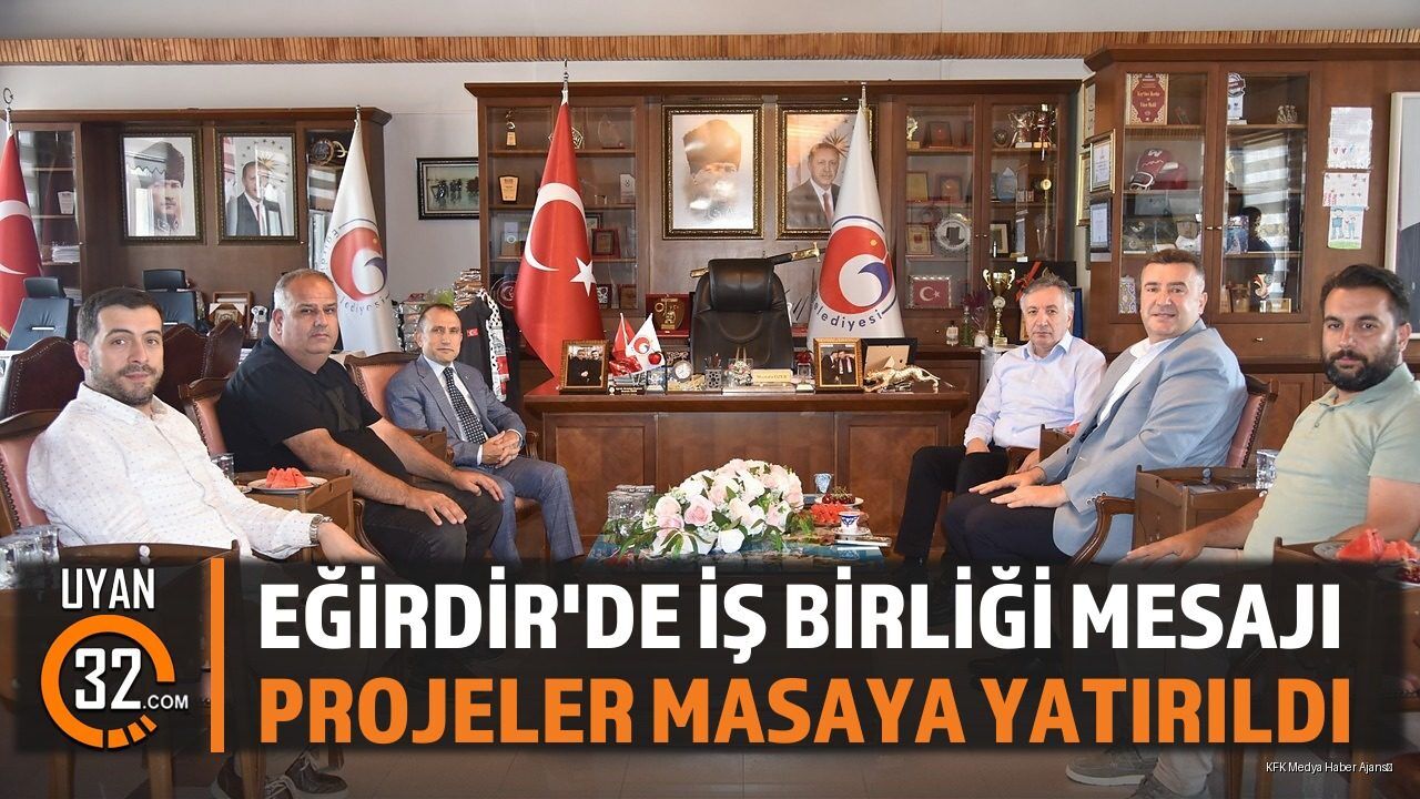 Eğirdir'de İş Birliği Mesajı: Projeler Masaya Yatırıldı