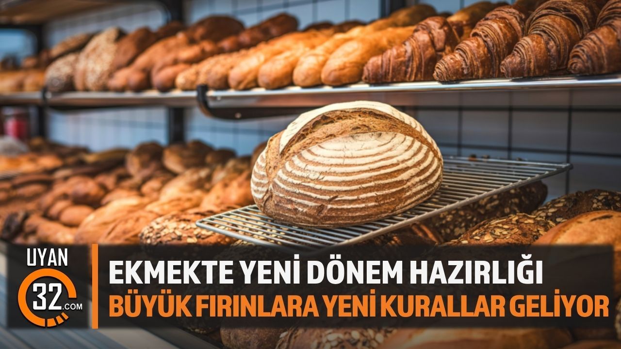 Ekmekte Yeni Dönem Hazırlığı: Büyük Fırınlara Yeni Kurallar Geliyor