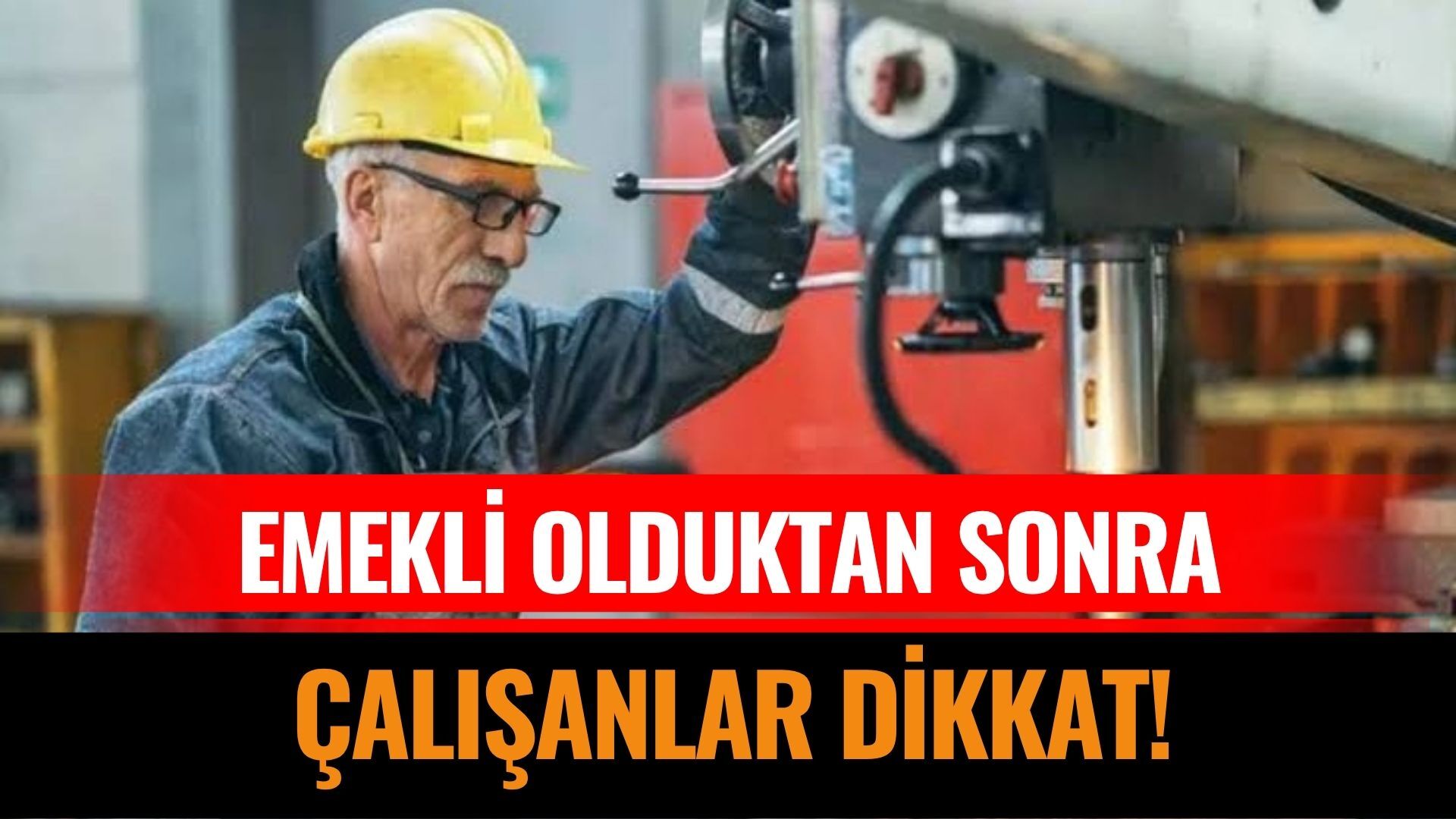 Emeklilik Sonrası Çalışacaklar Dikkat! Aylığınız Kesilebilir