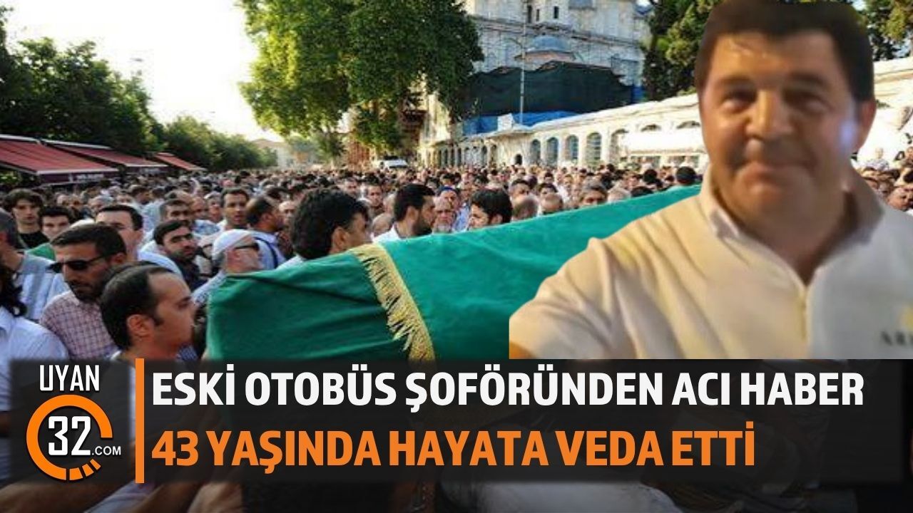 Eski otobüs şoförü hayatını kaybetti