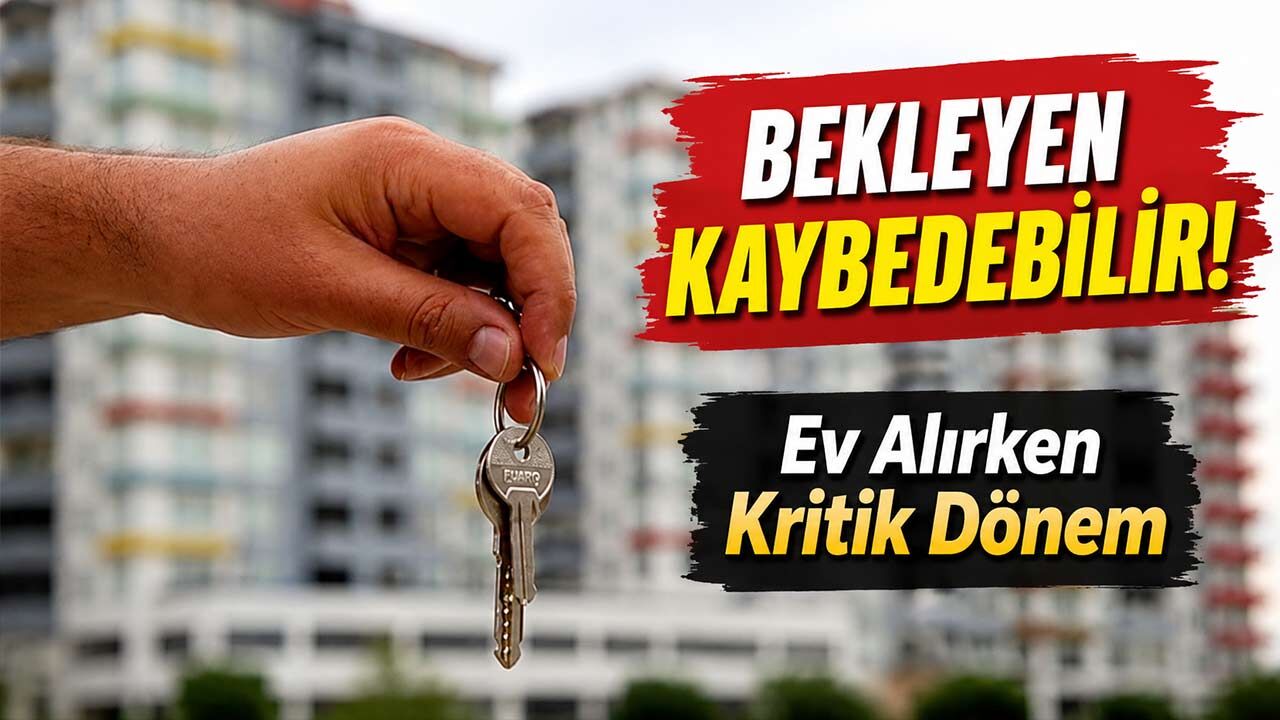 Ev Alacaklar Bu Hatayı Yapmayın! Uzmanlar: En Büyük Yanlış Faiz Düşmesini Beklemek