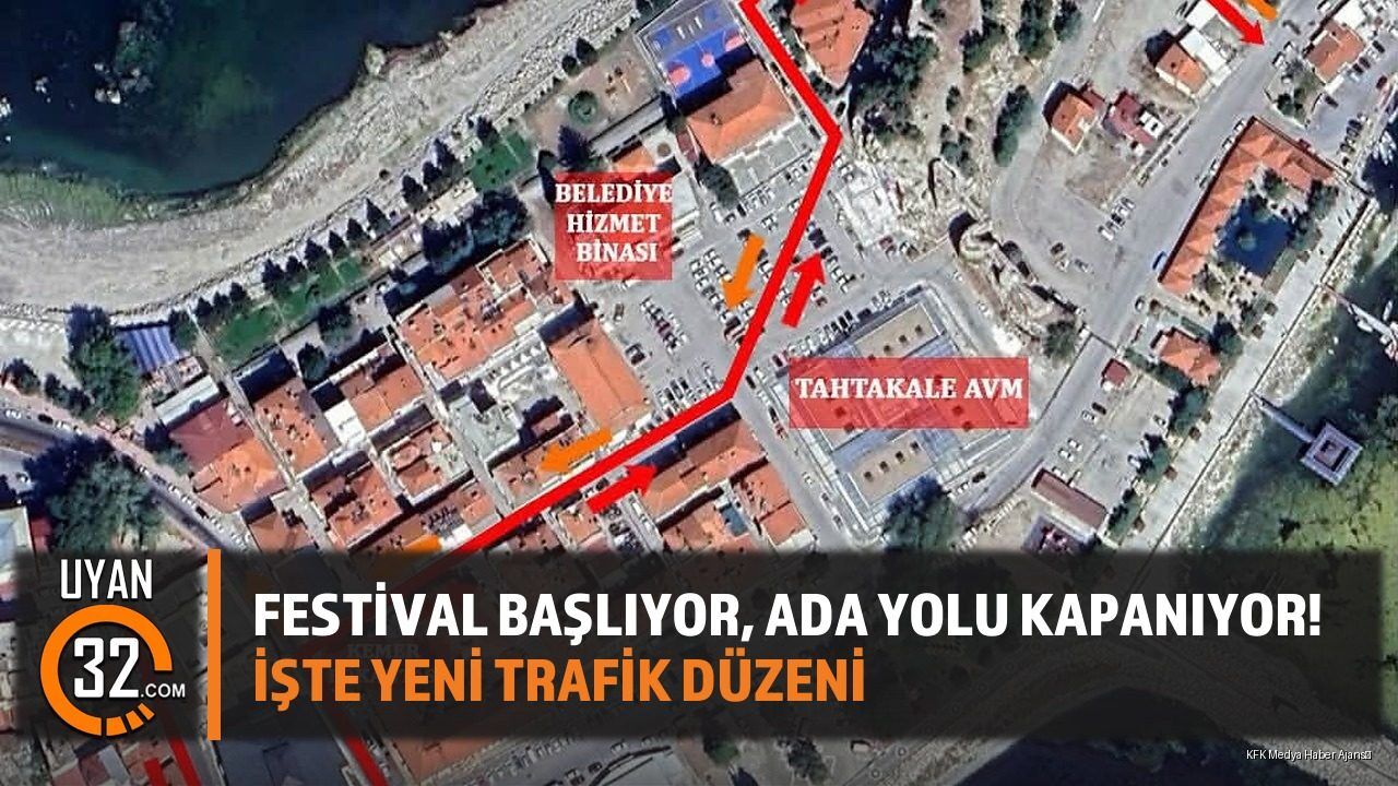 Festival Başlıyor, Ada Yolu Kapanıyor! İşte Yeni Trafik Düzeni