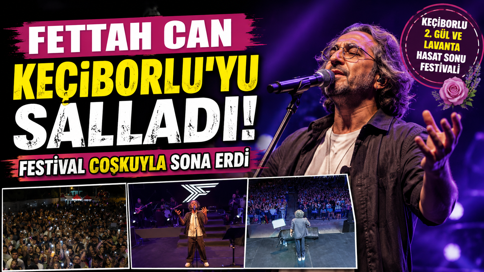 Fettah Can Keçiborlu’yu Salladı! Festival Coşkuyla Sona Erdi
