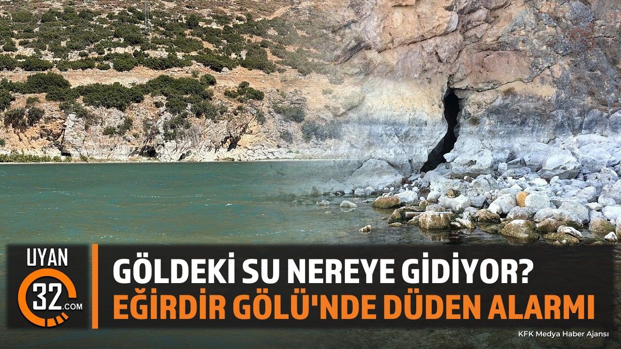 Göldeki Su Nereye Gidiyor? Eğirdir Gölü'nde Düden Alarmı