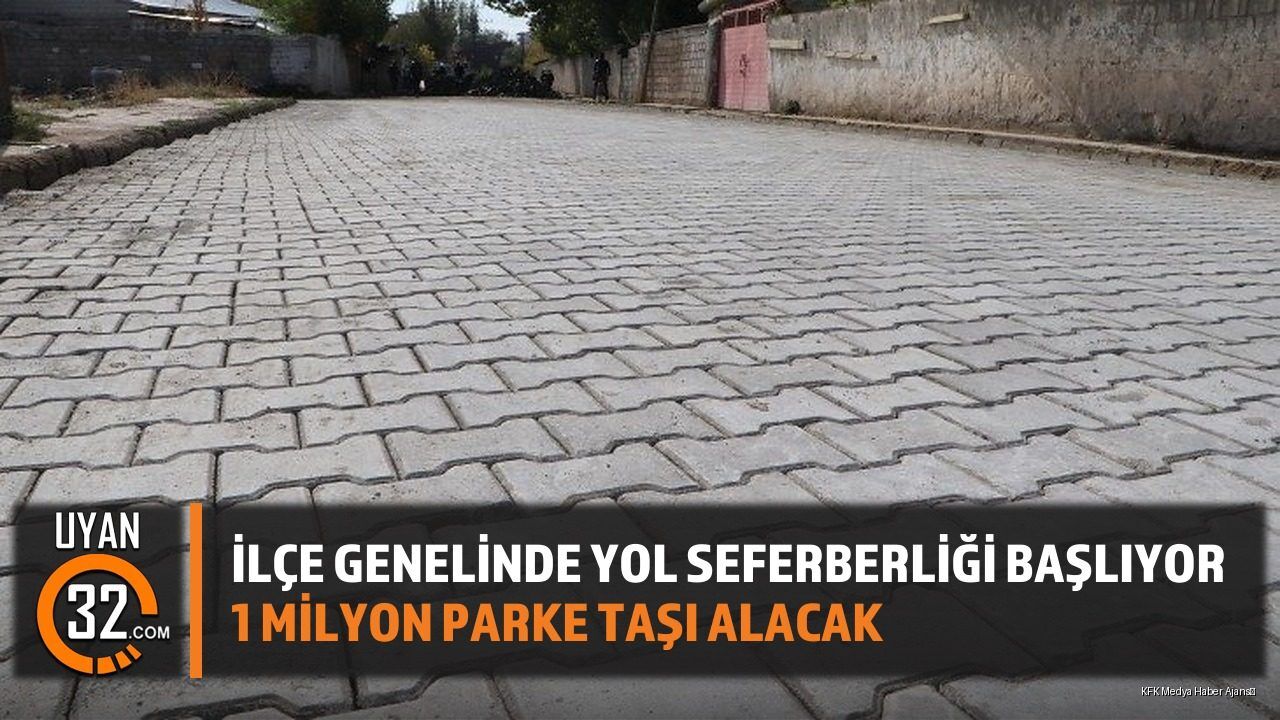 İlçe Genelinde Yol Seferberliği Başlıyor: 1 Milyon Parke Taşı Alacak