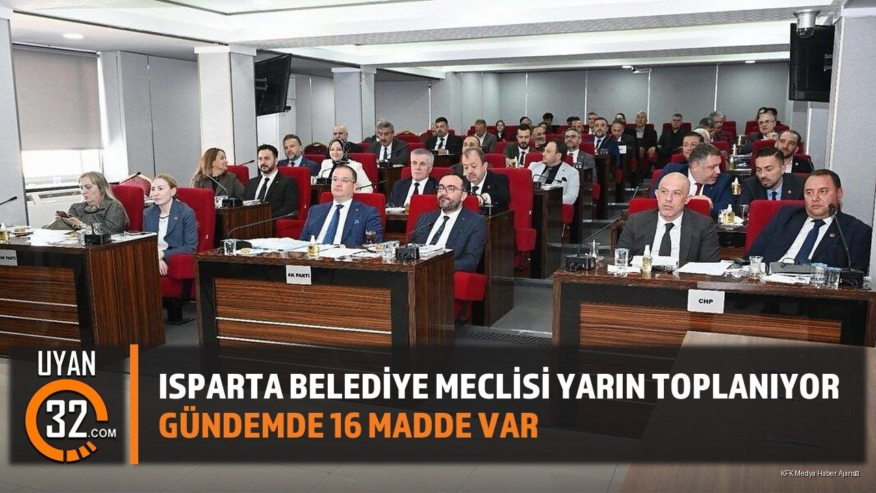Isparta Belediye Meclisi Temmuz Toplantısı: 16 Önemli Gündem Maddesi