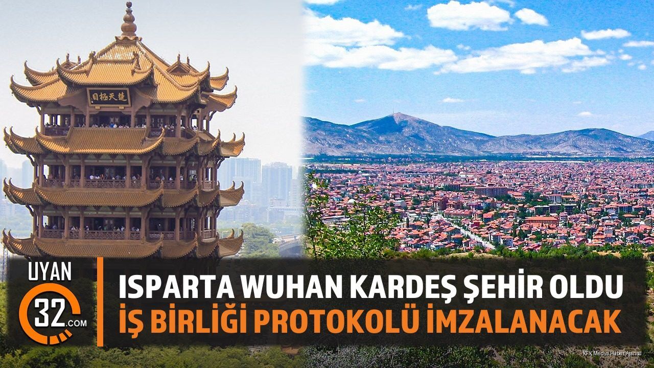 Isparta Belediye Meclisi Wuhan İle Kardeş Şehir Oldu