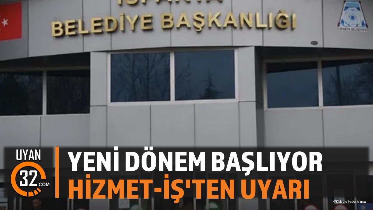Isparta Belediyesinde Hizmet-İş Sendikası Dönemi