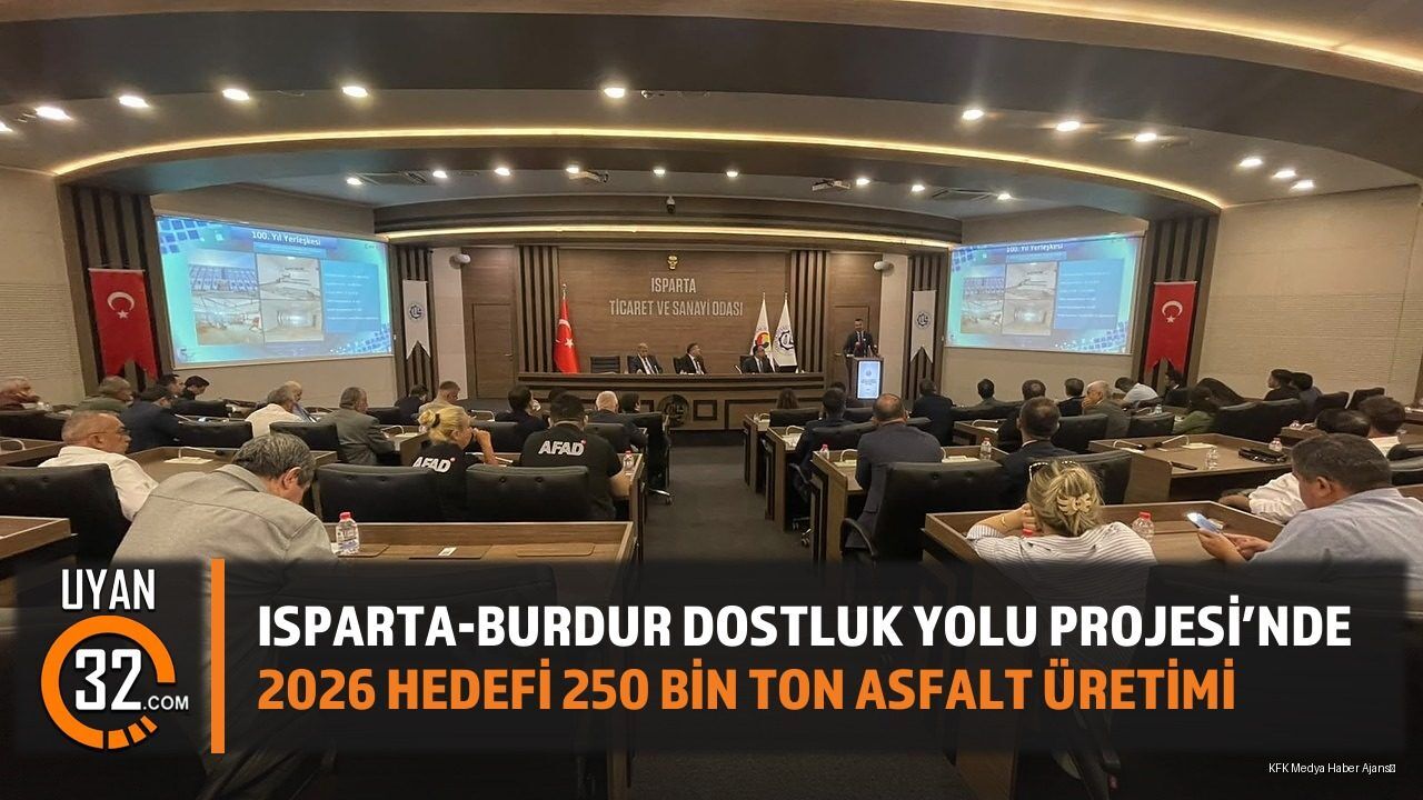 Isparta Burdur Dostluk Yolu Projesi: 2026 Asfalt Hedefi 250 Bin Ton