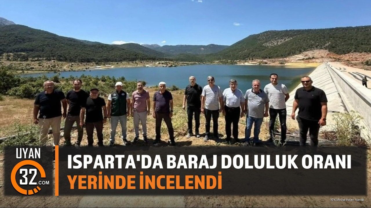 DSİ Bölge Müdürü Osman Erkan, Isparta'da Baraj Ve Sulama Tesislerini İnceledi