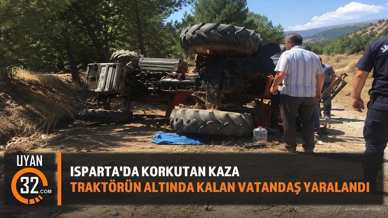 Isparta Gelendost'ta Traktör Kazası: Yaralı Hastaneye Kaldırıldı