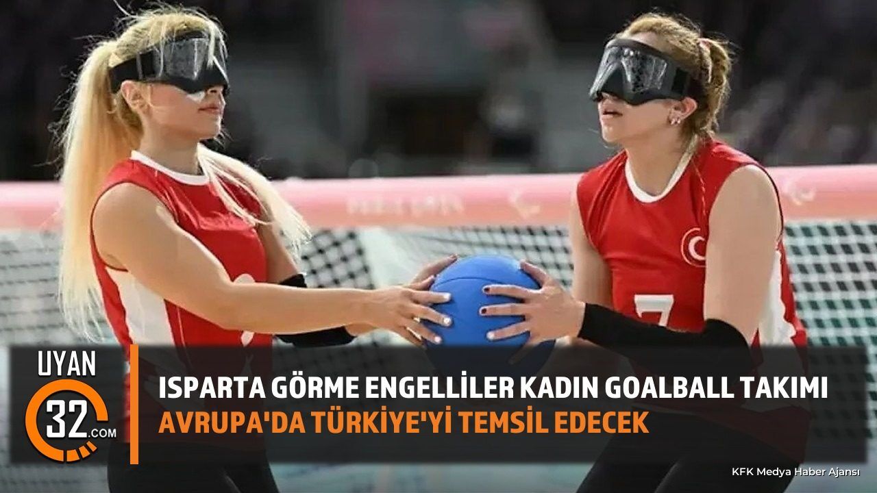 Isparta Kadın Goalball Takımı Avrupa Şampiyonlar Ligi'nde