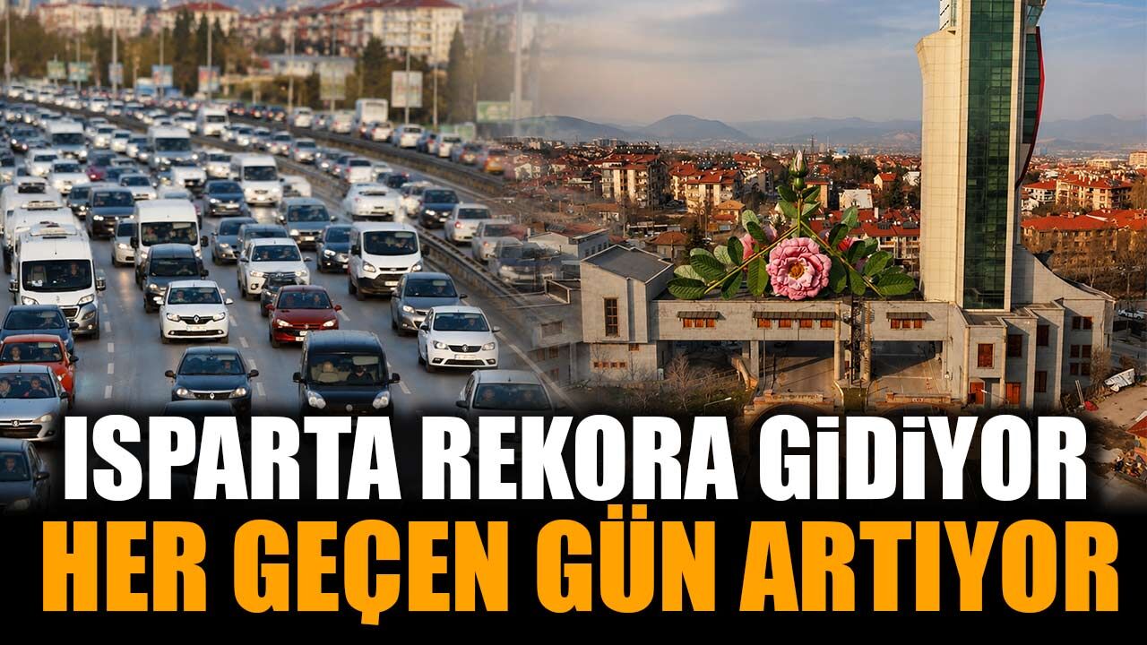 Isparta'da Trafiğe Kayıtlı Araç Sayısı Rekor Seviyeye Ulaştı