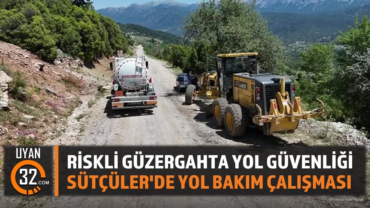 Isparta Sütçüler Hacıaliler Köyü Yolunda Güvenlik Artırıldı