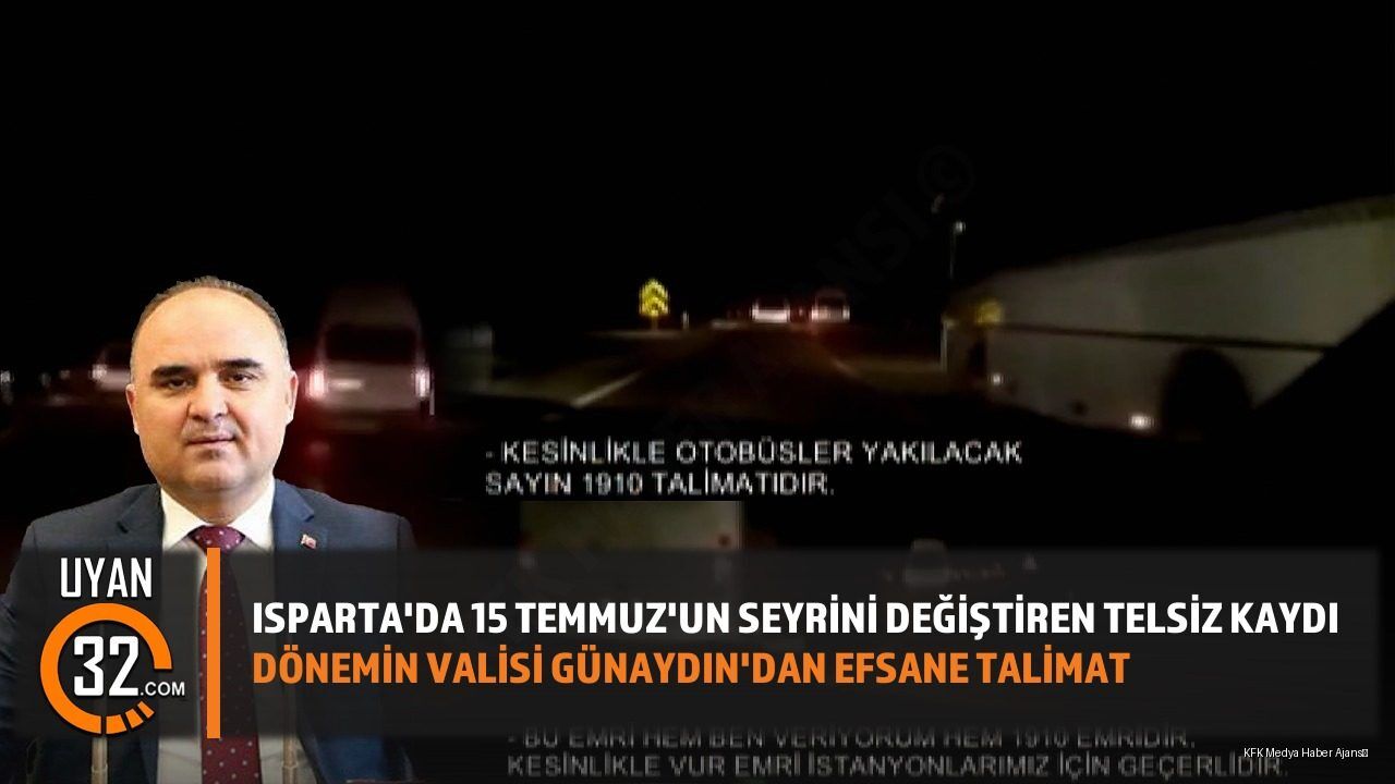 Isparta'da 15 Temmuz Gecesi Telsizlerden Geçen O Emir