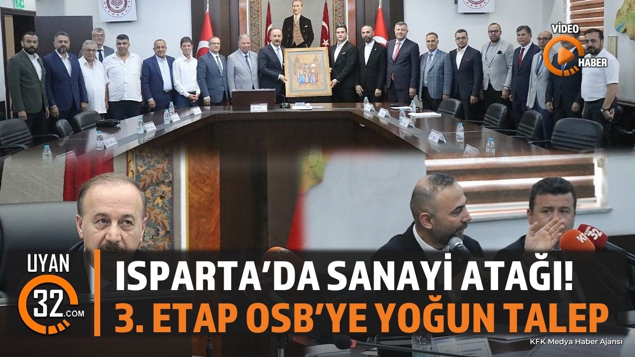 Isparta'da 3. Etap OSB İçin Dev Yatırım Ve İstihdam Hamlesi
