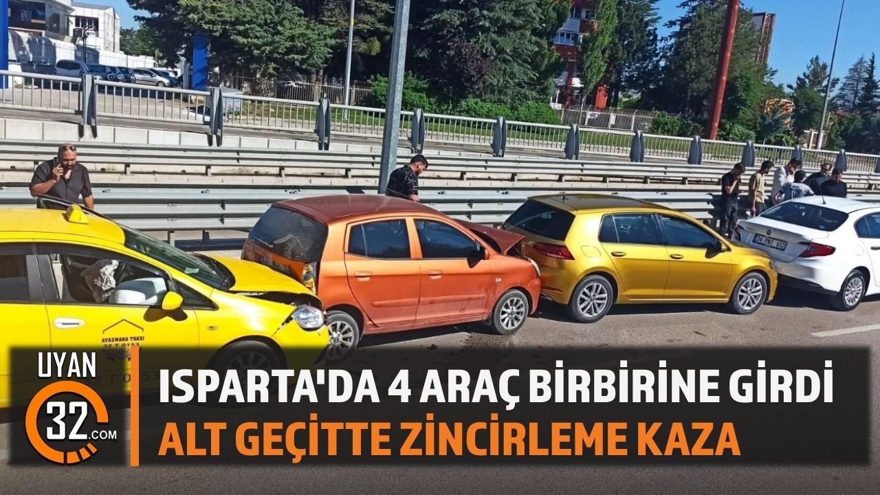 Isparta'da 4 Araç Birbirine Girdi: Alt Geçitte Zincirleme Kaza