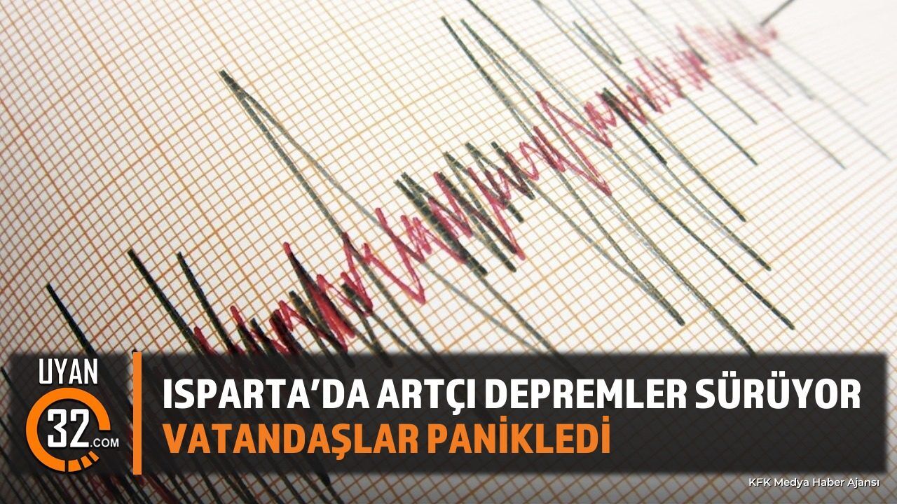 Isparta'da Artçı Depremler Devam Ediyor