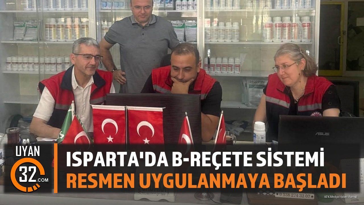 Isparta'da B-REÇETE Sistemi Resmen Uygulanmaya Başladı