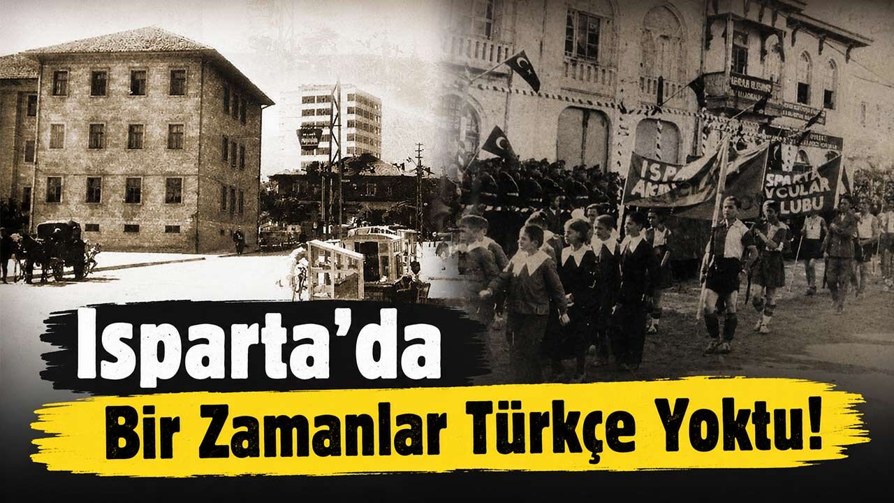 Isparta'da Bir Zamanlar Türkçe Yoktu! Bu Topraklar 12 Farklı Dile Ev Sahipliği Yaptı
