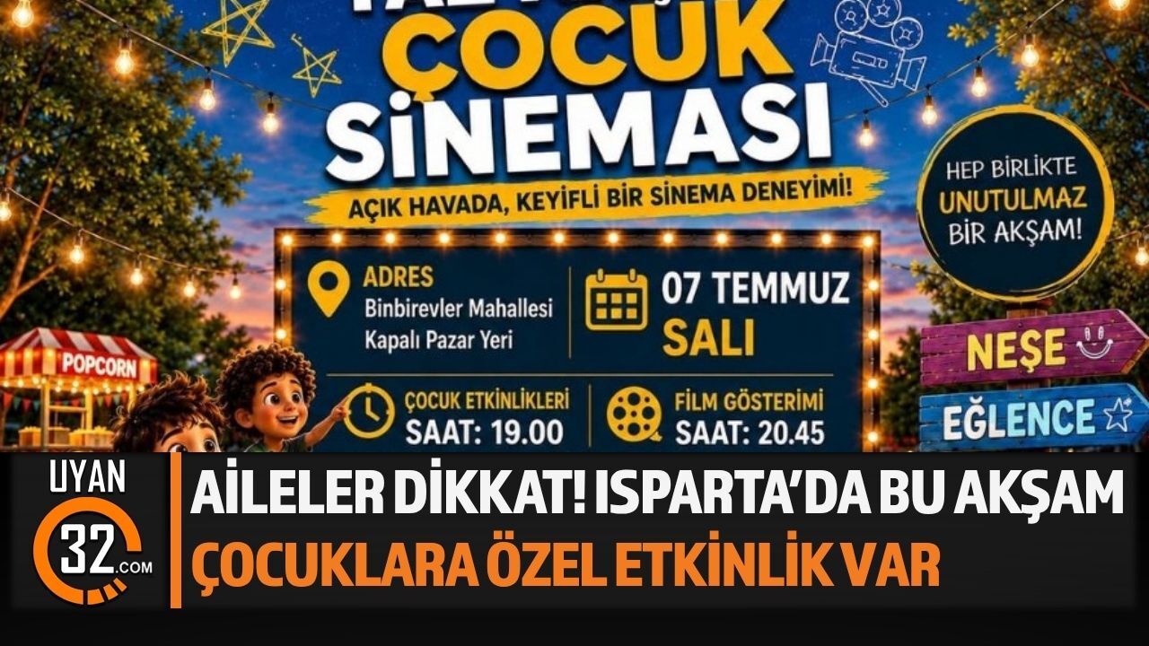 Isparta'da Çocuklar Sinema Keyfini Açık Havada Yaşayacak