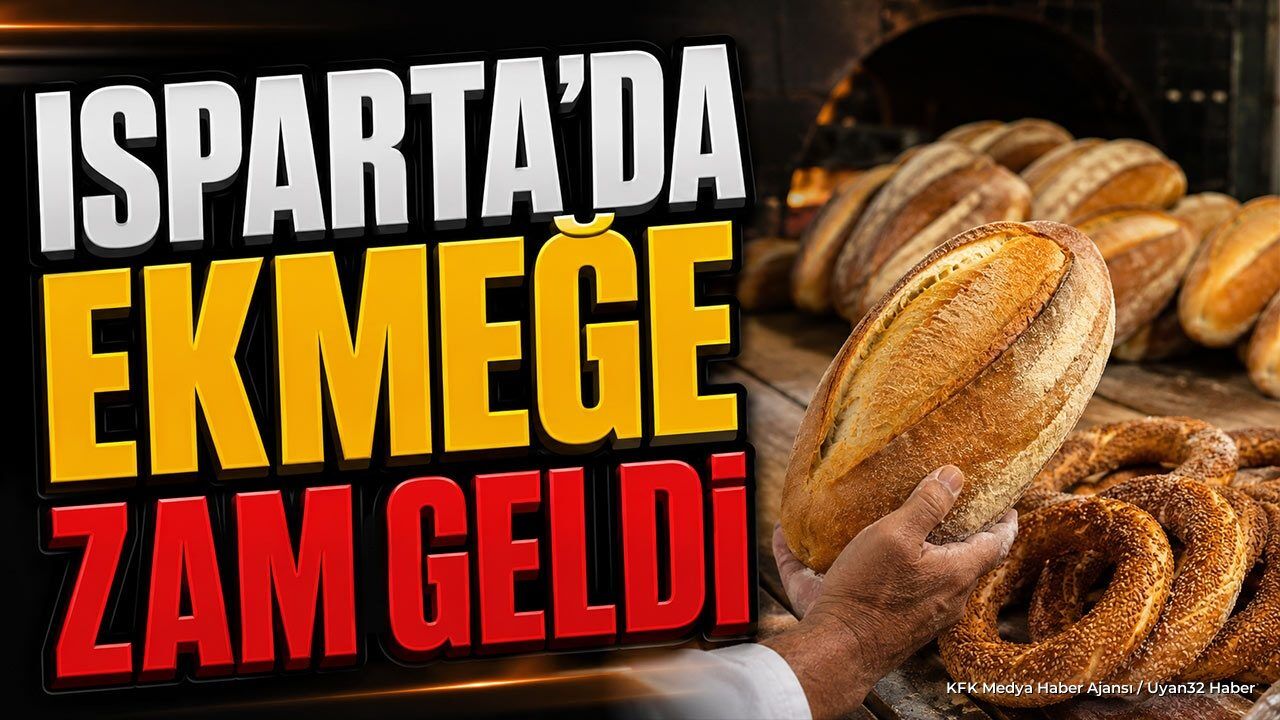 Isparta'da Ekmeğe Zam Geldi: İşte Yeni Fiyat Tarifesi