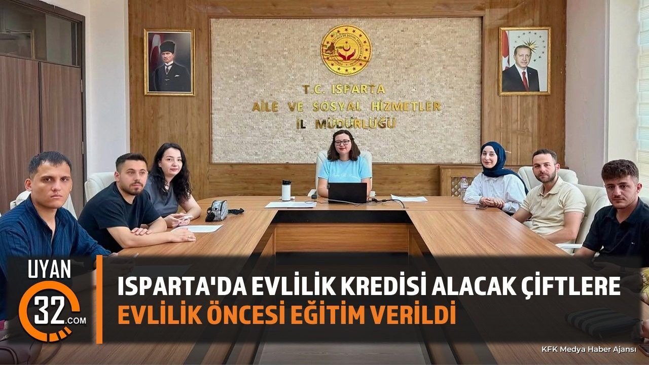 Isparta'da evlilik kredisi alacak çiftlere evlilik öncesi eğitim verildi