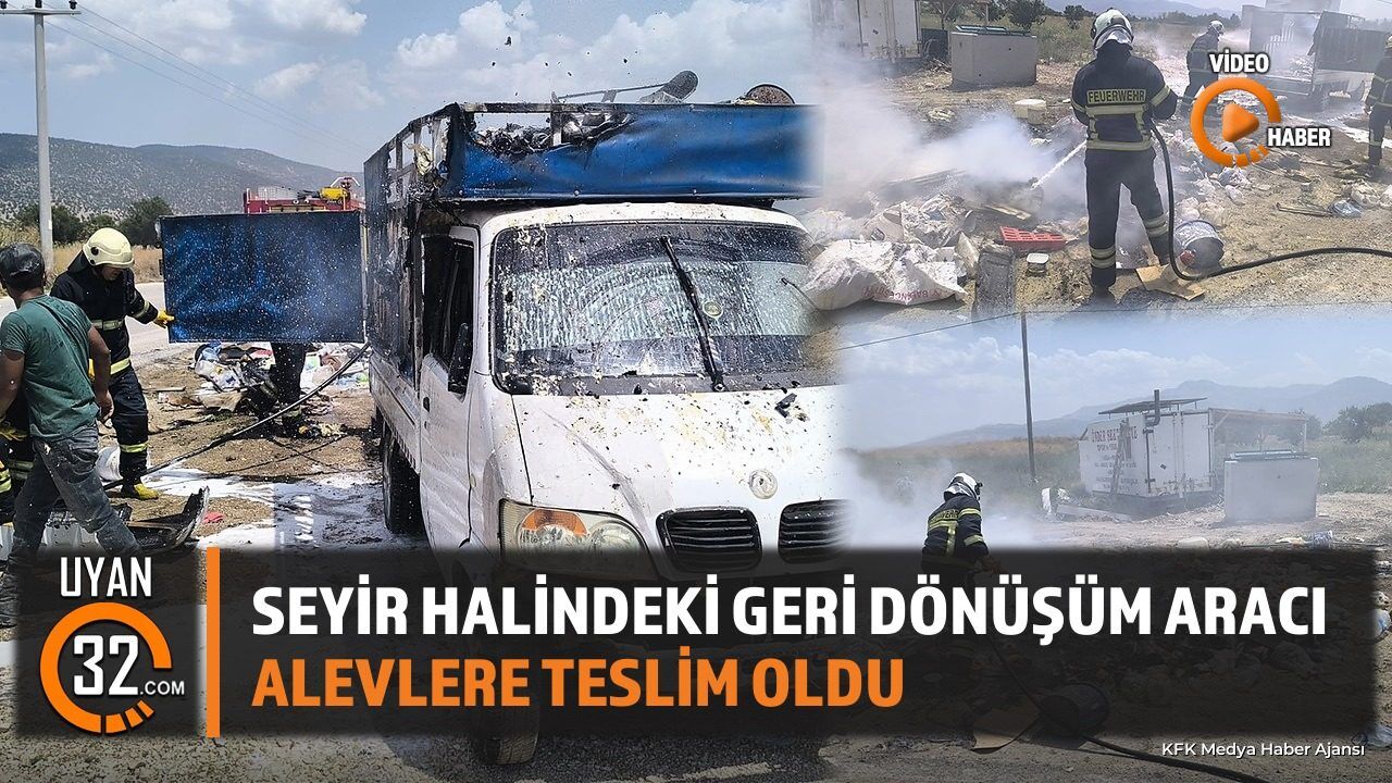 Isparta'da Geri Dönüşüm Aracında Yangın: Hasar Meydana Geldi