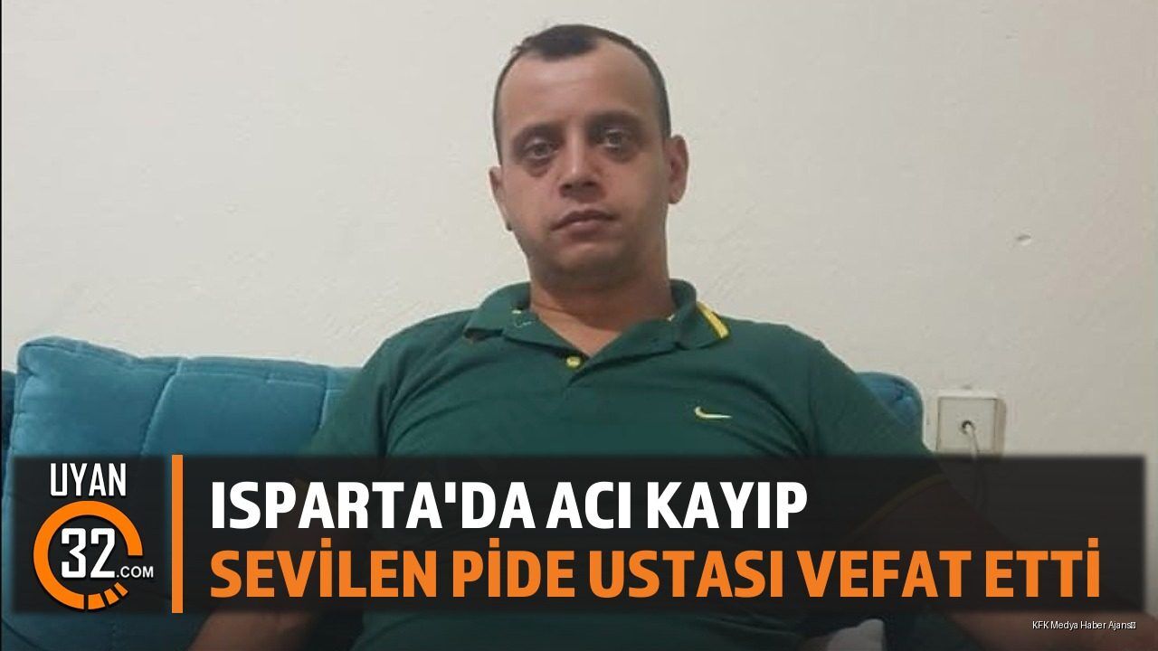 Isparta'da Kalp Krizi Geçiren Pide Ustası Hayatını Kaybetti