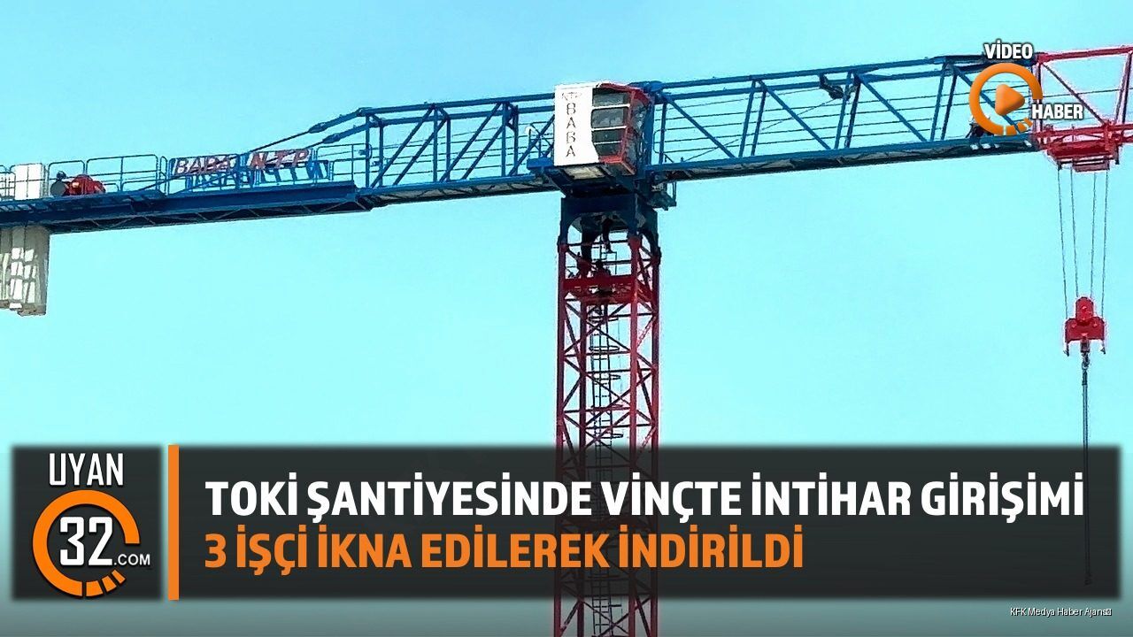 Isparta'da TOKİ İnşaatında Vinç Krizi: İşçiler İkna Edildi