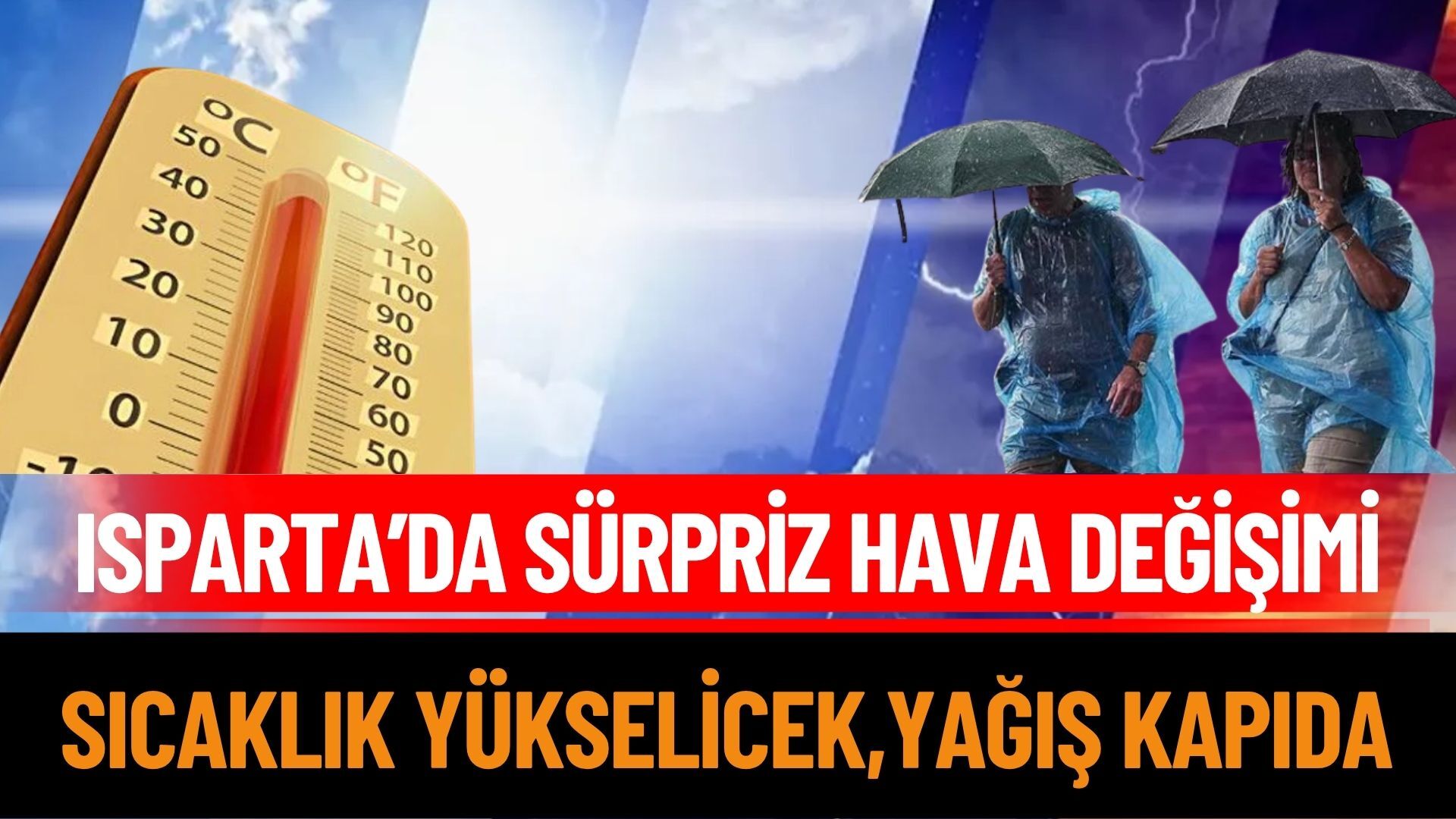 Isparta'da Yaz Sıcağı Devam Ediyor: Yağış İçin Tarih Verildi