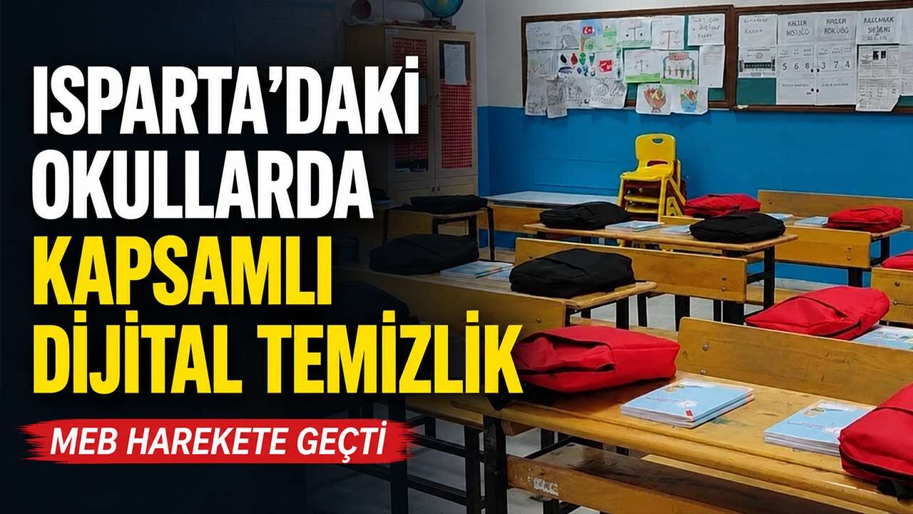 Isparta'daki bütün okullarda dijital temizlik süreci başlıyor