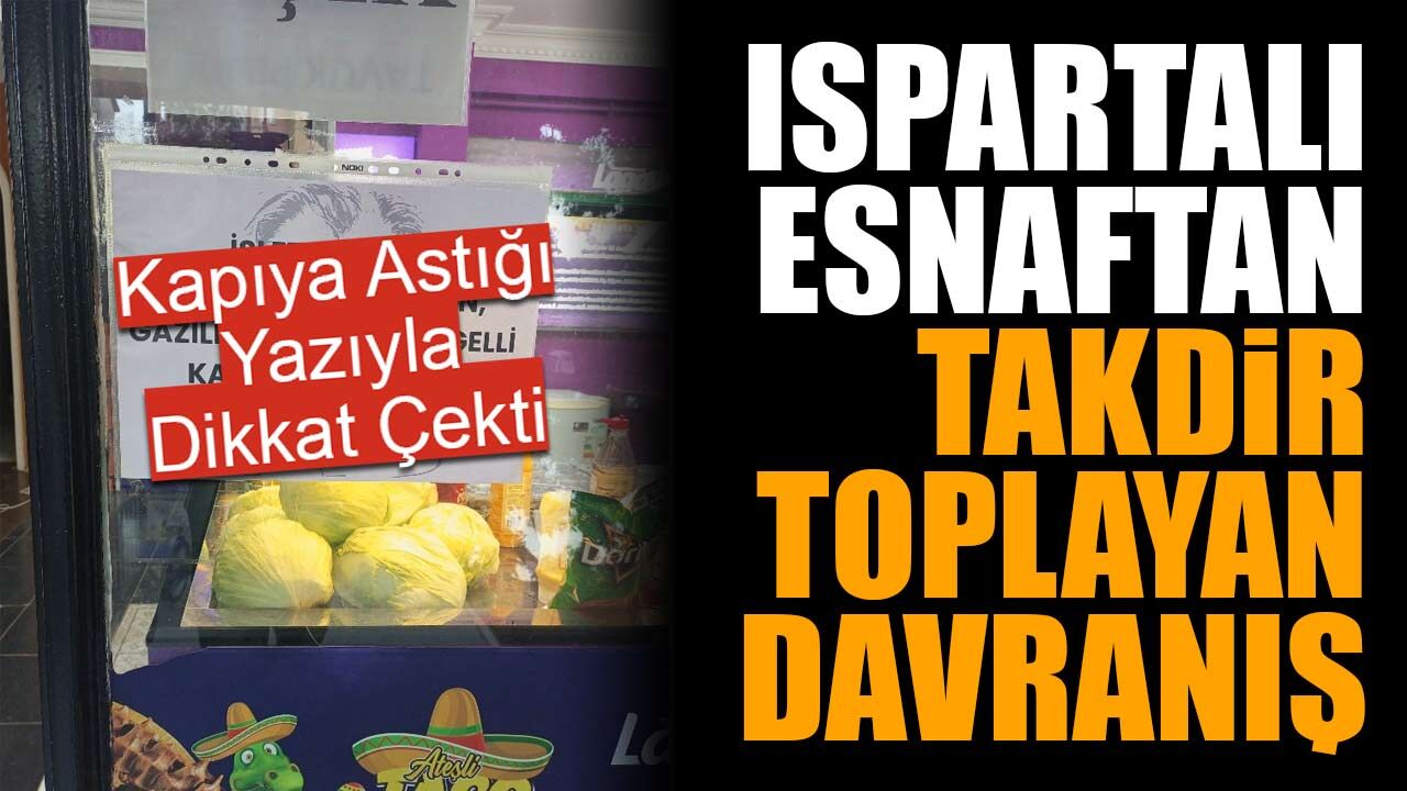 Ispartalı esnaftan takdir toplayan davranış!