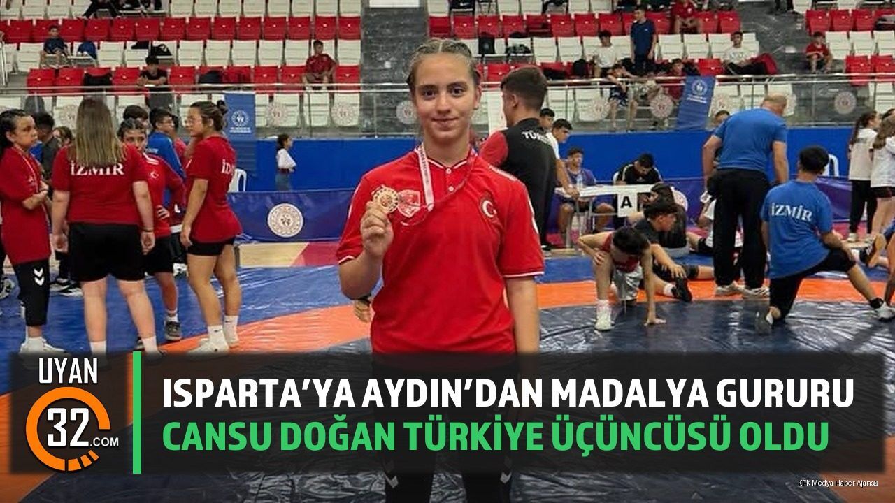 Isparta'ya Aydın'dan Madalya Gururu: Cansu Doğan Türkiye Üçüncüsü Oldu