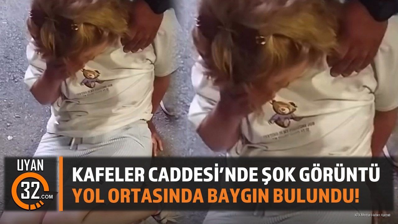 Kafeler Caddesi'nde Şok Görüntü: Yol Ortasında Baygın Bulundu!