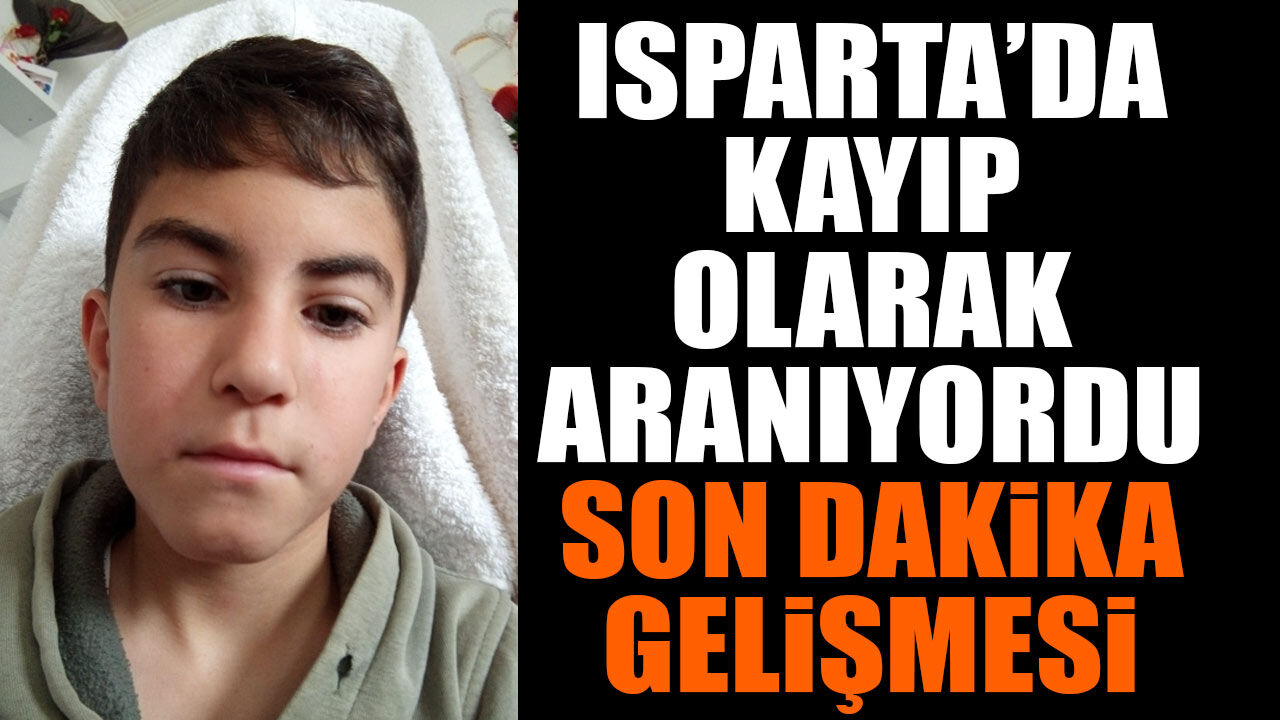 ATABEY'DE KAYBOLAN ÇOCUKTAN SON DAKİKA GELİŞME