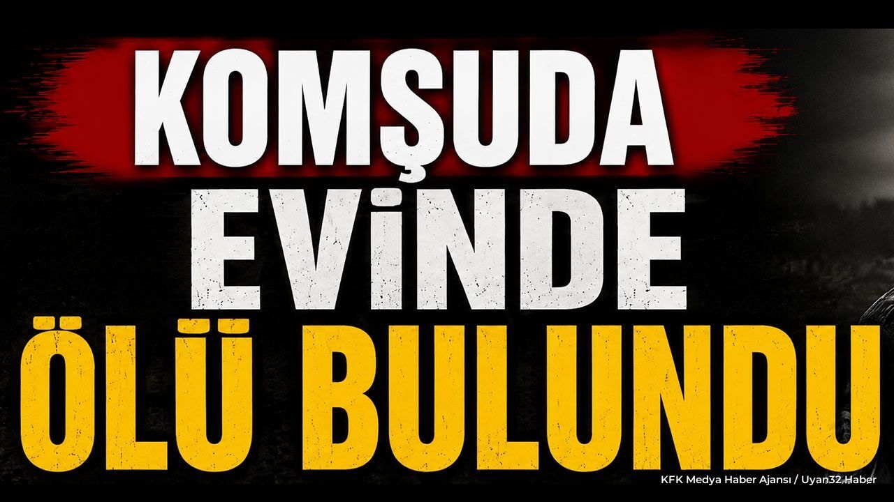 Komşuda Evinde Ölü Bulundu