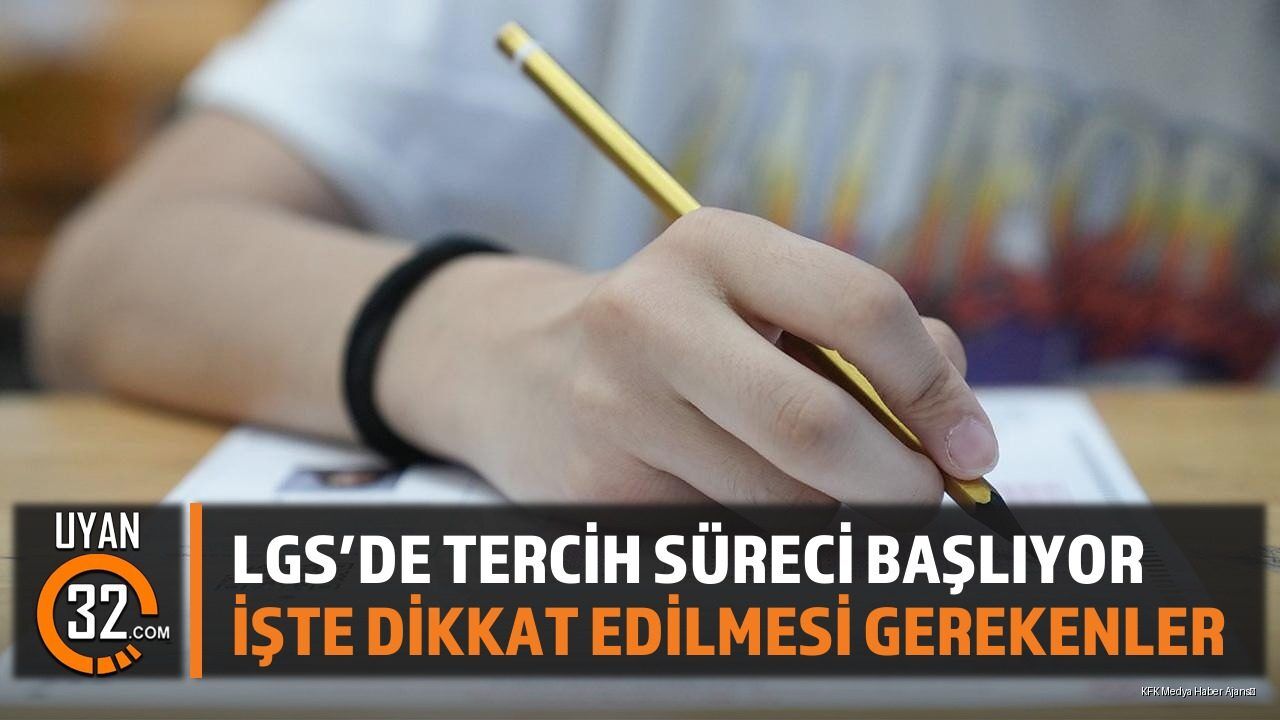 LGS'de Tercih Süreci Başlıyor: İşte Dikkat Edilmesi Gerekenler
