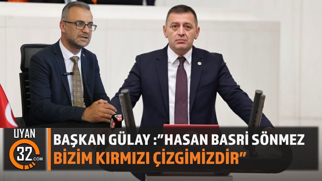 MHP İl Başkanı Gülay’dan Hasan Basri Sönmez Açıklaması: “Bizim Kırmızı Çizgimizdir”