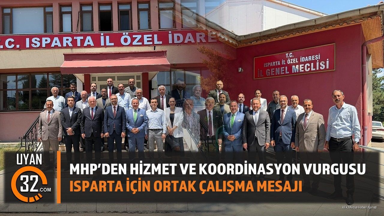 MHP Isparta'da Hizmet Koordinasyonu