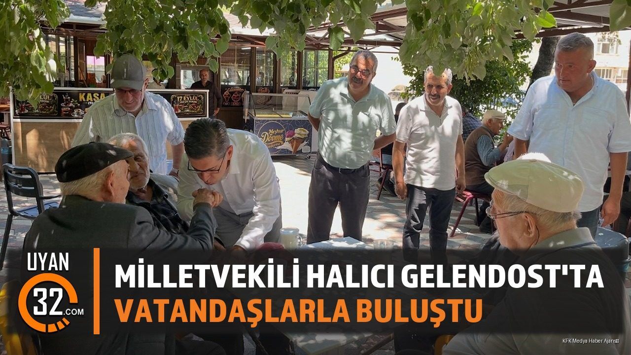 Milletvekili Halıcı Gelendost'ta Vatandaşlarla Buluştu