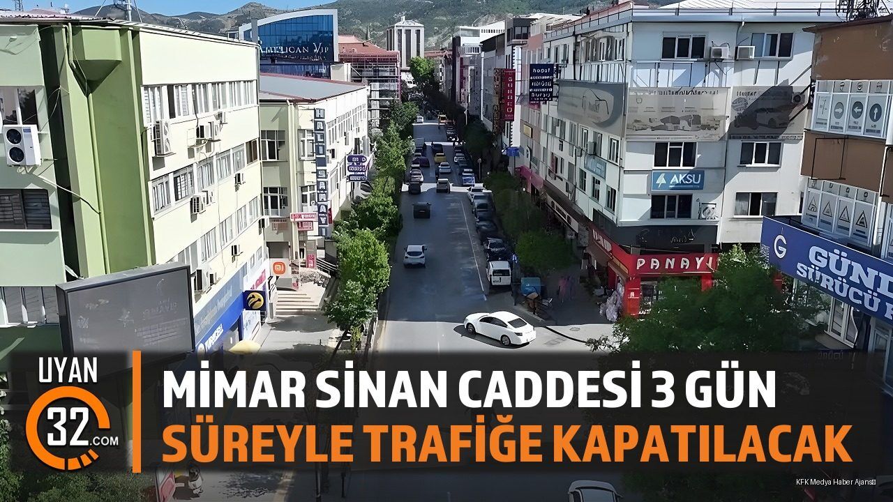 Mimar Sinan Caddesi 3 Gün Süreyle Trafiğe Kapatılacak