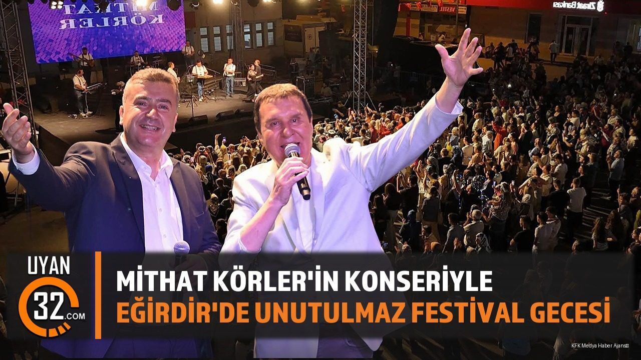 Mithat Körler'in Konseriyle Eğirdir'de Unutulmaz Festival Gecesi