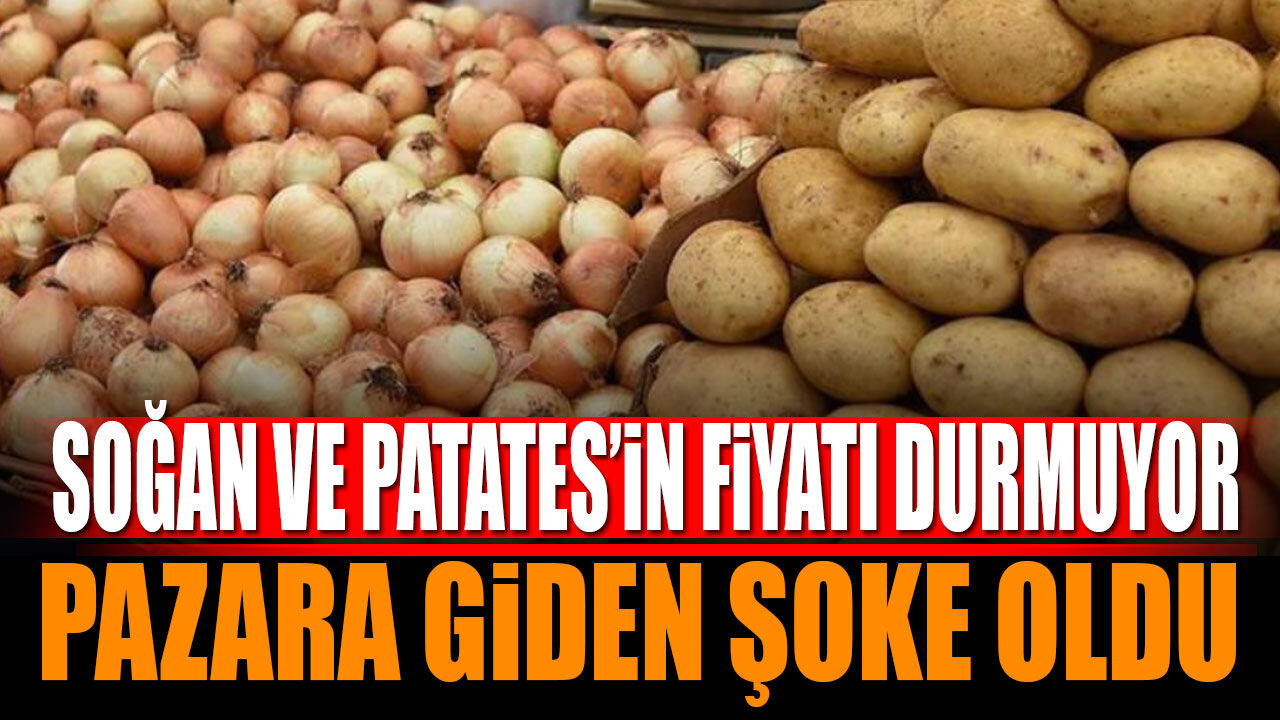Soğan ve patatesin fiyatını görenler şoke oldu