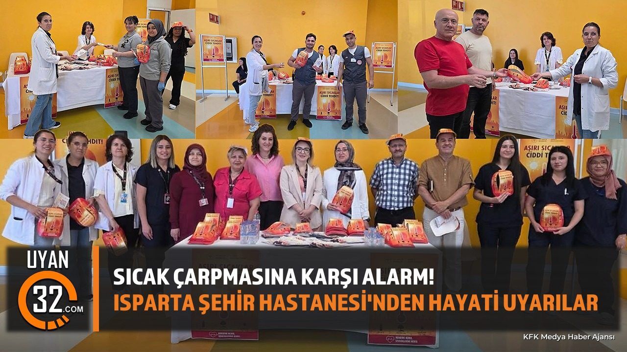Sıcak Çarpmasına Karşı Alarm! Isparta Şehir Hastanesi'nden Hayati Uyarılar