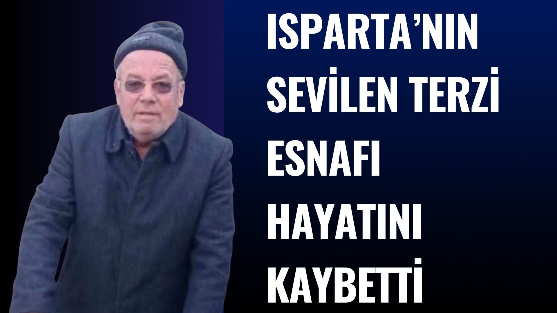 Isparta'da Eski Terzi Esnafı Gani Ak Hayatını Kaybetti