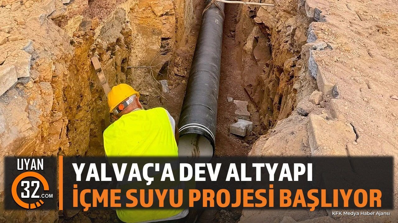 Yalvaç'ta İçme Suyu Altyapı Yenileme Projesi Başlıyor